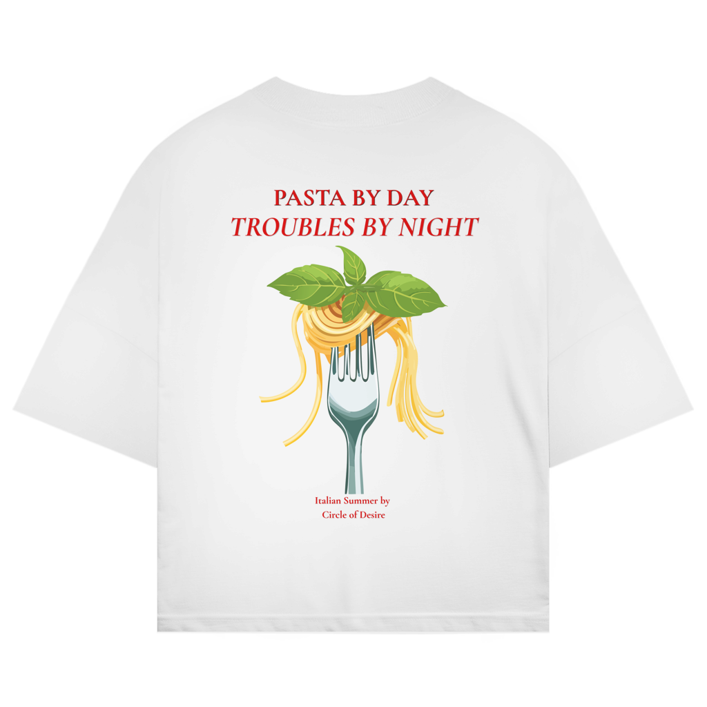 PASTA BY DAY TROUBLES BY NIGHT