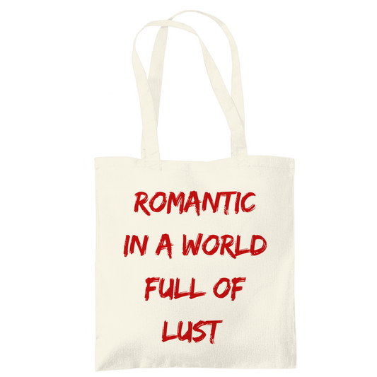 ROMANTIC IN A WORLD FULL OF LUST