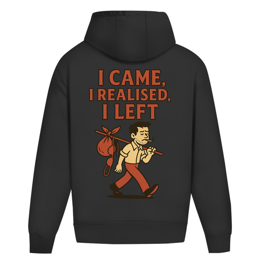 "I Came I Realised I Left" Black