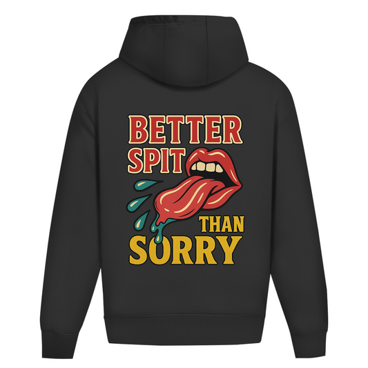 "Better Spit Than Sorry" Black
