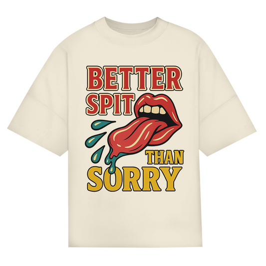 "Better Spit Than Sorry" Sand